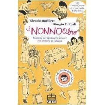Il nonnolibro. Manuale per ricordare e giocare con le storie di famiglia. Ediz. illustrata