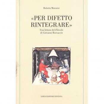Per difetto rintegrare. Una lettura del «Filocolo» di Giovanni Boccaccio