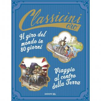 Il giro del mondo in 80 giorni-Viaggio al centro della terra da Jules Verne. Ediz. a colori