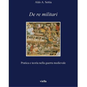 De re militari. Pratica e teoria nella guerra medievale