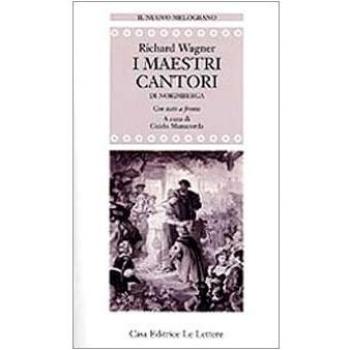 I maestri cantori di Norimberga. Testo tedesco a fronte