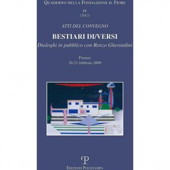 Bestiari di/versi. Dialoghi in pubblico con Renzo Cherardini. Atti del Convegno (Firenze, 20-21 febbraio 2009)