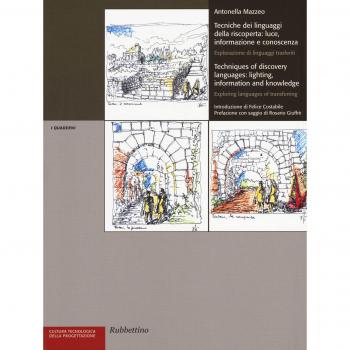 Tecniche dei linguaggi della riscoperta: luce, informazione e conoscenza. Esplorazione di linguaggi trasferiti. Ediz. italiana e inglese