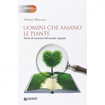 Uomini che amano le piante: Storie di scienziati del mondo vegetale