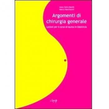 Argomenti di chirurgia generale. Lezioni per il corso di laurea in ostetricia