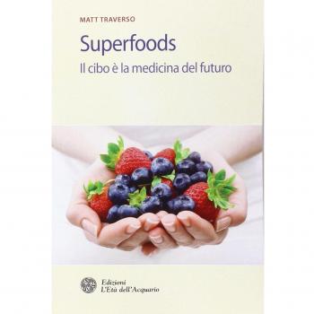 Superfoods. Il cibo è la medicina del futuro