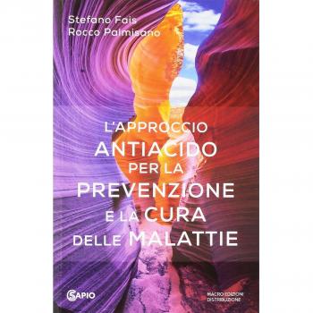 L'approccio antiacido per la prevenzione e la cura delle malattie