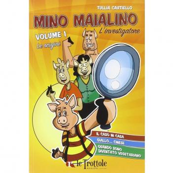 Le origini. Mino Maialino l'investigatore (Vol. 1)