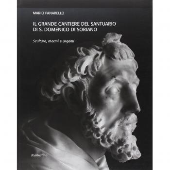 Il grande cantiere del Santuario di S. Domenico di Soriano. Scultura, marmi e argenti