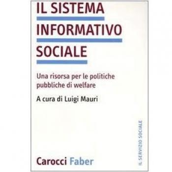 Il sistema informativo sociale. Una risorsa per le politiche pubbliche di welfare
