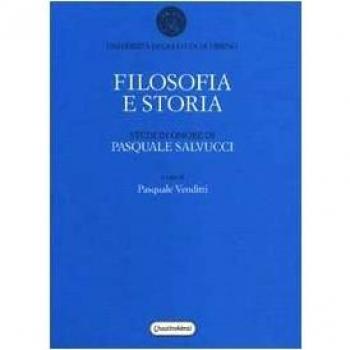 Filosofia e storia. Studi in onore di Pasquale Salvucci