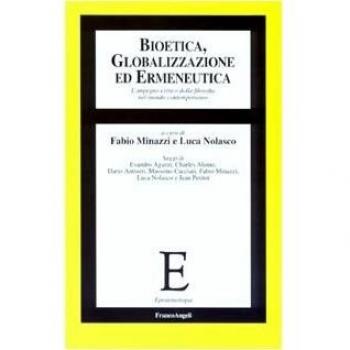 Bioetica, globalizzazione ed ermeneutica. L'impegno critico della filosofia nel mondo contemporaneo