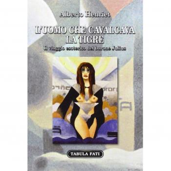 L'uomo che cavalcava la tigre. Il viaggio esoterico del barone julius