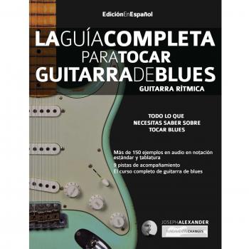 La guia completa para tocar guitarra de blues Libro 1