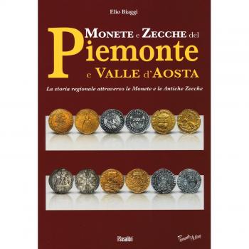 Monete e zecche del Piemonte e Valle d'Aosta. La storia regionale attraverso le monete e le antiche zecche