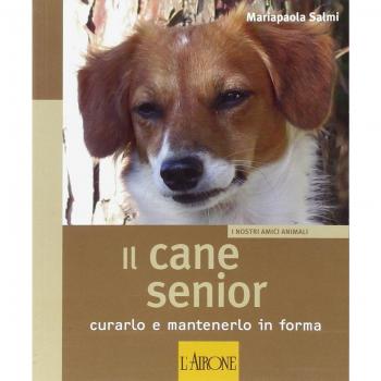 Il cane senior. Curarlo e mantenerlo in forma