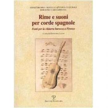 Rime e suoni per corde spagnole. Fonti per la chitarra barocca a Firenze. Catalogo della mostra (Firenze, 2002)