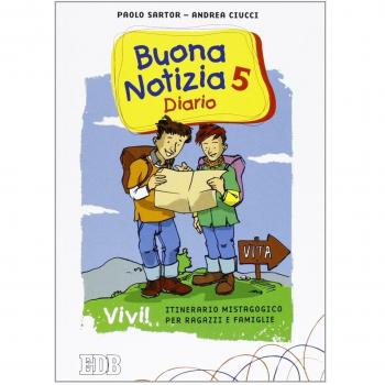 Buona notizia. Vivi! Itinerario mistagogico per ragazzi e famiglie. Diario (Vol. 5)