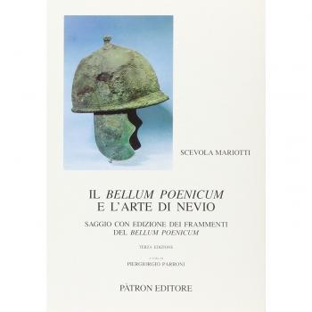 Il Bellum poenicum e l'arte di Nevio. Saggio con edizione dei frammenti del Bellum poenicum