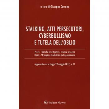 Stalking Atti Persecutori Cyberbullismo E Tutela Dell'Oblio