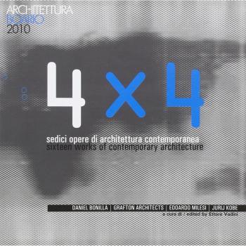 4 x 4. Sedici opere di architettura contemporanea. Ediz. italiana e inglese