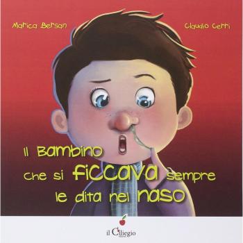 Il bambino che si ficcava sempre le dita nel naso