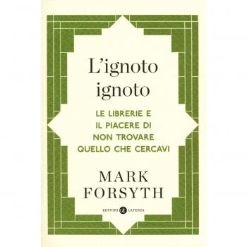 L'ignoto ignoto. Le librerie e il piacere di non trovare quello che cercavi