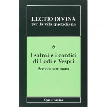 Lectio divina per la vita quotidiana. I Salmi e i cantici di lodi e vespri. Seconda settimana (Vol. 6)