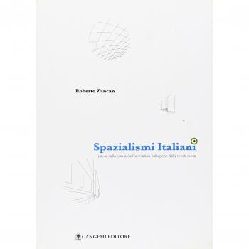 Spazialismi italiani. Letture della città e dell'architettura nell'epoca della ricostruzione