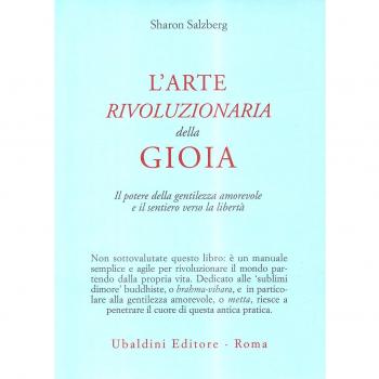 L'arte rivoluzionaria della gioia. Il potere della gentilezza amorevole e il sentiero verso la libertà