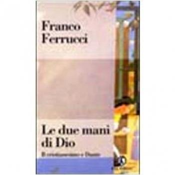 Le due mani di Dio. Il cristianesimo e Dante