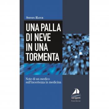Una palla di neve in una tormenta. Note di un medico sull'incertezza in medicina