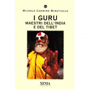 I guru. Maestri dell'India e del Tibet
