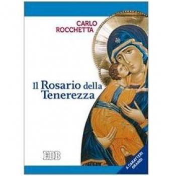 Il rosario della tenerezza. Ediz. a caratteri grandi