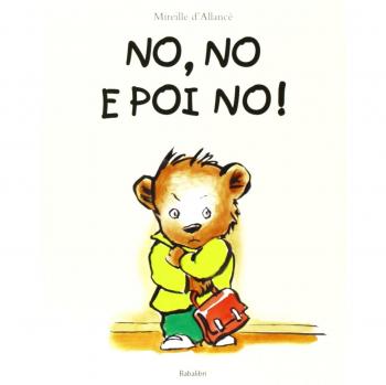 No, no e poi no! Ediz. illustrata