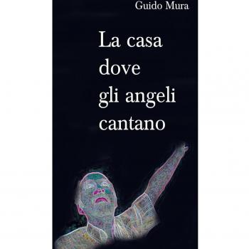 La casa dove gli angeli cantano