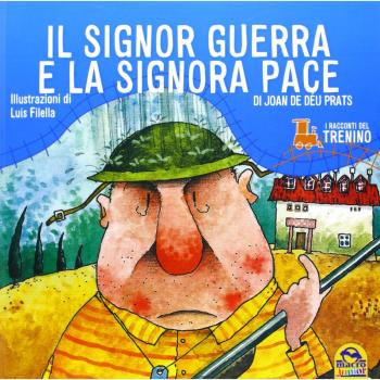 I racconti del trenino. Il signor Guerra e la signora Pace