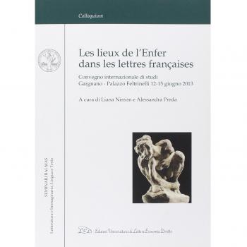 Les lieux de l'enfer dans les lettres françaises. Atti del «Seminario Balmas» (Gargnano, 12-15 giugno 2013). Ediz. italiana e francese