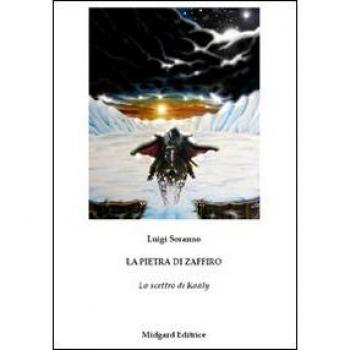 La pietra di zaffiro. Lo scettro di Kaàly