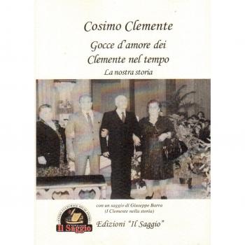 Gocce d'amore dei Clemente nel tempo. La nostra storia. Con un saggio di Giuseppe barra