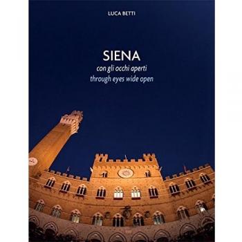 Siena con gli occhi aperti. Ediz. italiana e inglese