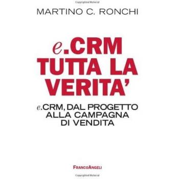 E.Crm tutta la verità. E.Crm, dal progetto alla campagna di vendita