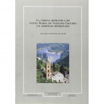 Giornale storico della Lunigiana e del territorio lucense, anni 1995-1996. La Chiesa romanica di Santa Maria di Vezzano Ligure. Un edificio ritrovato Giorgio Rossini;Piero Donati;Alessandra Frondoni