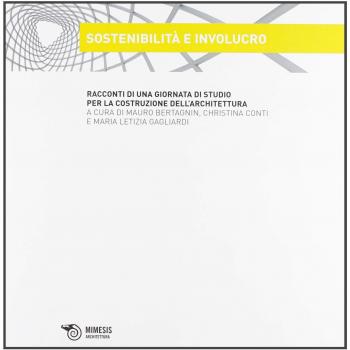 Sostenibilità e involucro. Racconti di una giornata di studio per la costruzione dell'architettura