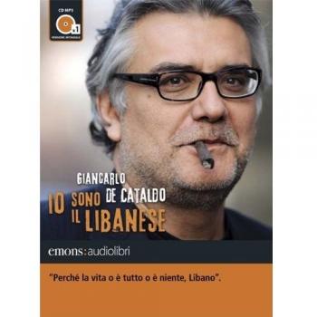 Io sono il Libanese letto da Giancarlo De Cataldo. Audiolibro. CD Audio formato MP3. Ediz. integrale
