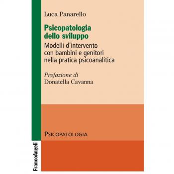 Psicopatologia dello sviluppo. Modelli d'intervento con bambini e genitori nella pratica psicoanalitica