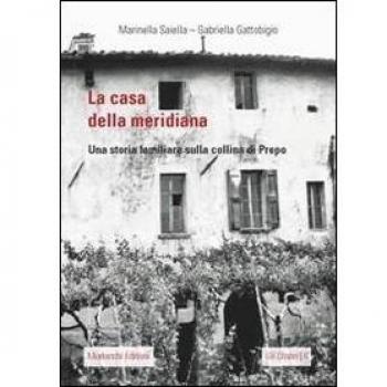 La casa della meridiana. Una storia familiare sulla collina di Prepo