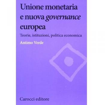 Unione monetaria e nuova governance europea. Teorie, istituzioni, politica economica