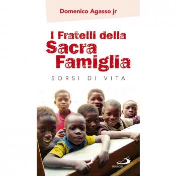 I fratelli della sacra famiglia. Sorsi di vita