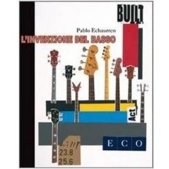 L'invenzione del basso. Pablo Echaurren. Catalogo della mostra. Ediz. illustrata